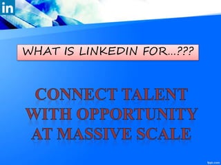 WHAT IS LINKEDIN 󰿸…???
 