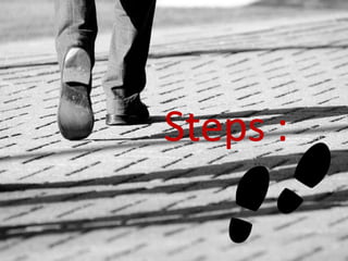 Steps :
 