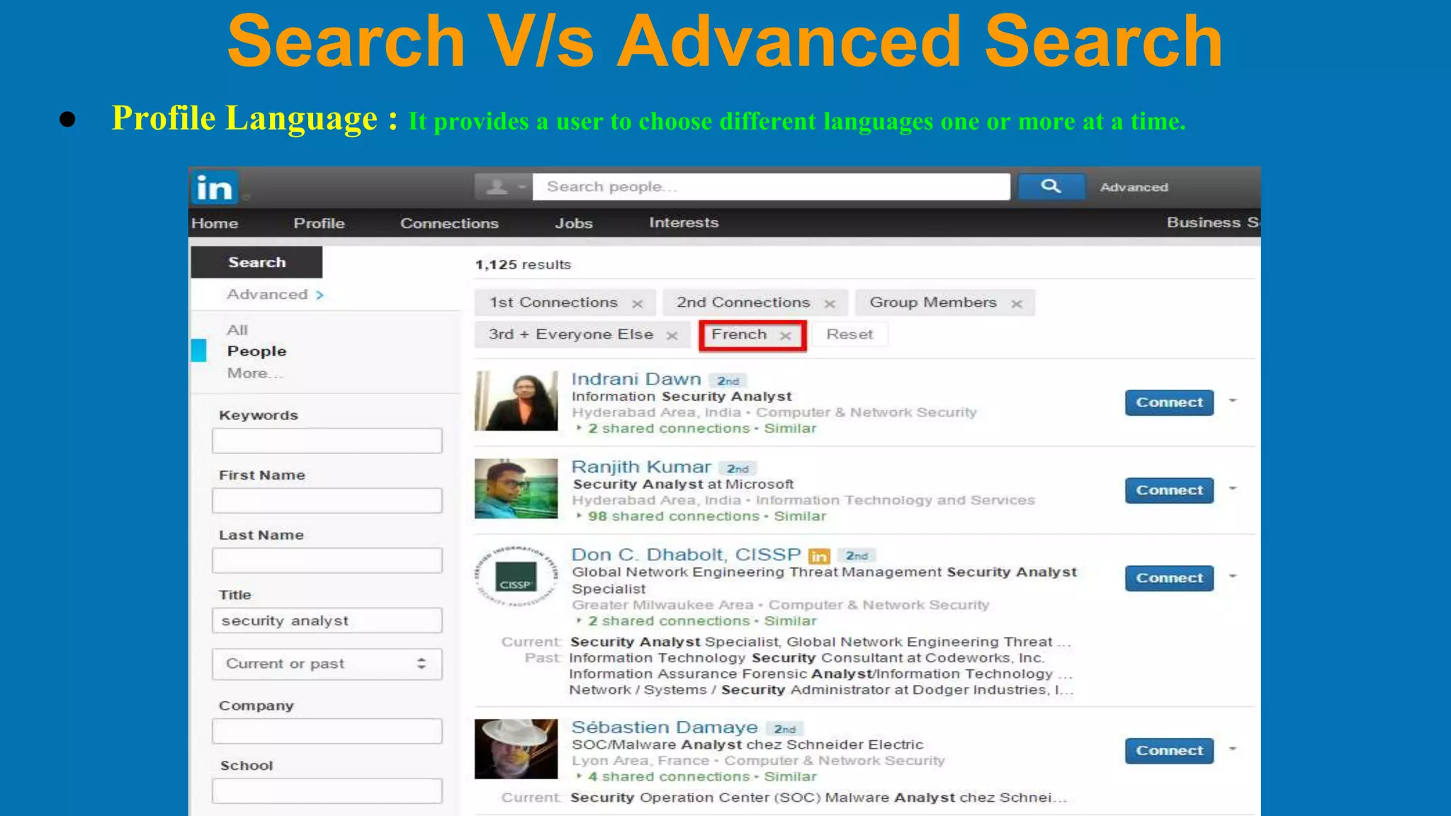 Search V/s Advanced Search
● Profile Language : It provides a user to choose different languages one or more at a time.
 