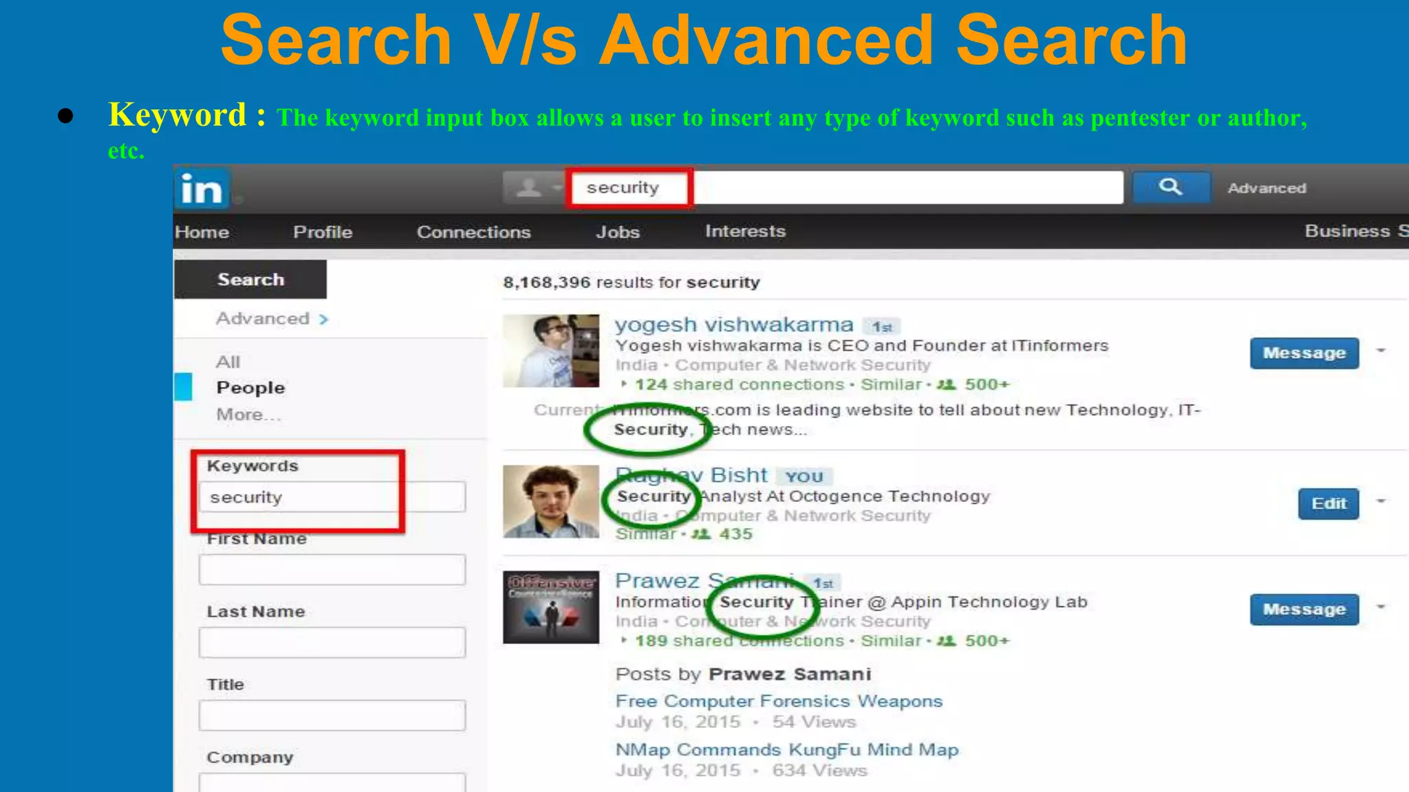 Search V/s Advanced Search
● Keyword : The keyword input box allows a user to insert any type of keyword such as pentester or author,
etc.
 