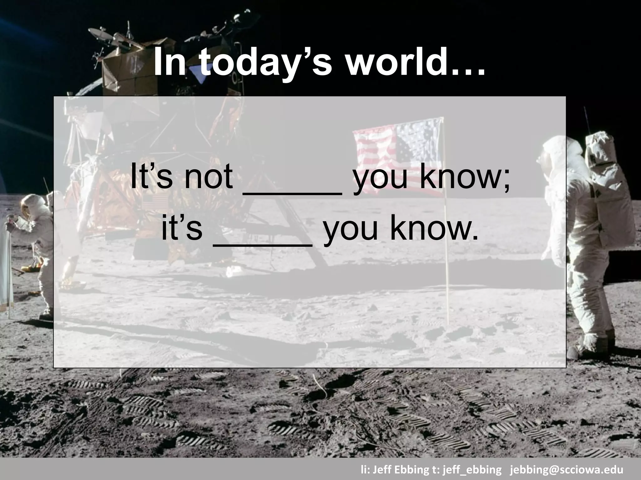 li: Jeff Ebbing t: jeff_ebbing jeffebbing101@gmail.com
Networking 101
It’s not _____ you know;
it’s _____ you know.
 