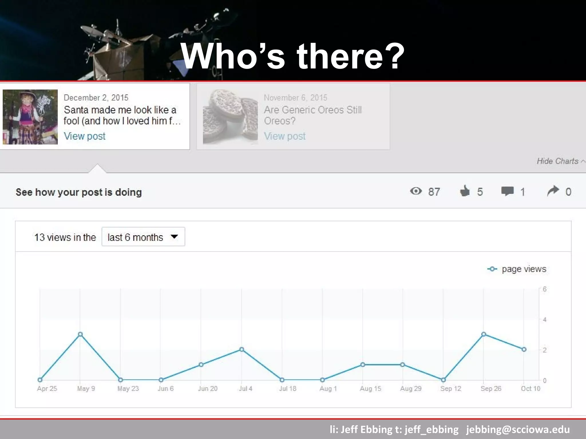 li: Jeff Ebbing t: jeff_ebbing jeffebbing101@gmail.com
Pimp it in five minutes
1. Do one:
• Add or accept connections
• Tweak your profile
• Post something
• Acknowledge your peeps’ activity
• Check your creeper list
1. More time?
Research prospects, read articles, search groups,
target employers… whatever!
 
