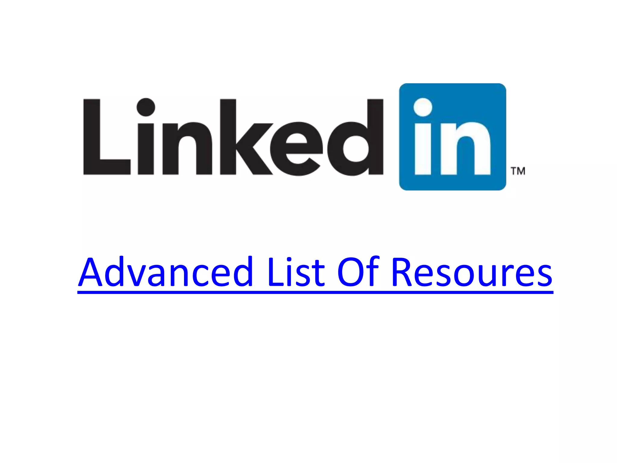 Advanced List Of Resoures
 