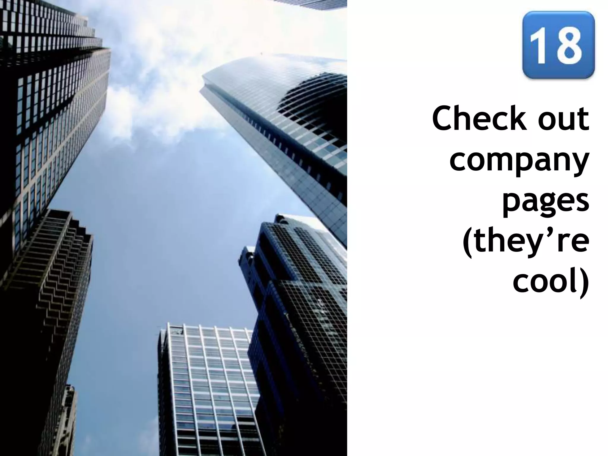 Check out
 company
     pages
  (they’re
      cool)
 