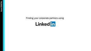 Finding your corporate partners using
 