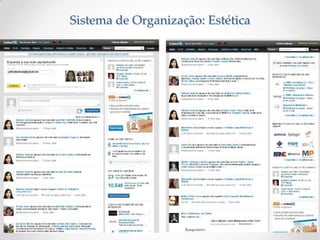 Sistema de Organização: Estética
 