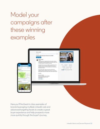 LinkedIn’s Brand and Demand Playbook | 12
Model your
campaigns after
these winning
examples
Here you’ll find best-in-class...