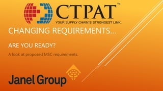 CHANGING REQUIREMENTS…
ARE YOU READY?
A look at proposed MSC requirements.
 