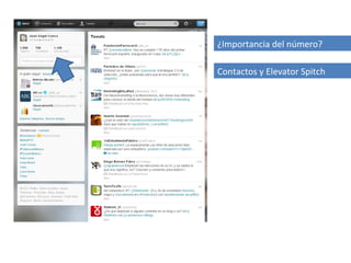 ¿Importancia del número?

Contactos y Elevator Spitch
 