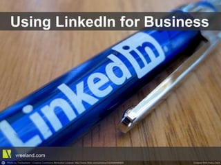 Using LinkedIn for Business
vreeland.com
 
