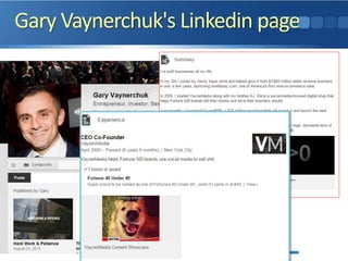 Gary Vaynerchuk's Linkedin page
 