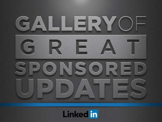 INCLUDE IMAGES &
RICH MEDIA TO STAND OUT
Sponsored Updates Best Practices:
 