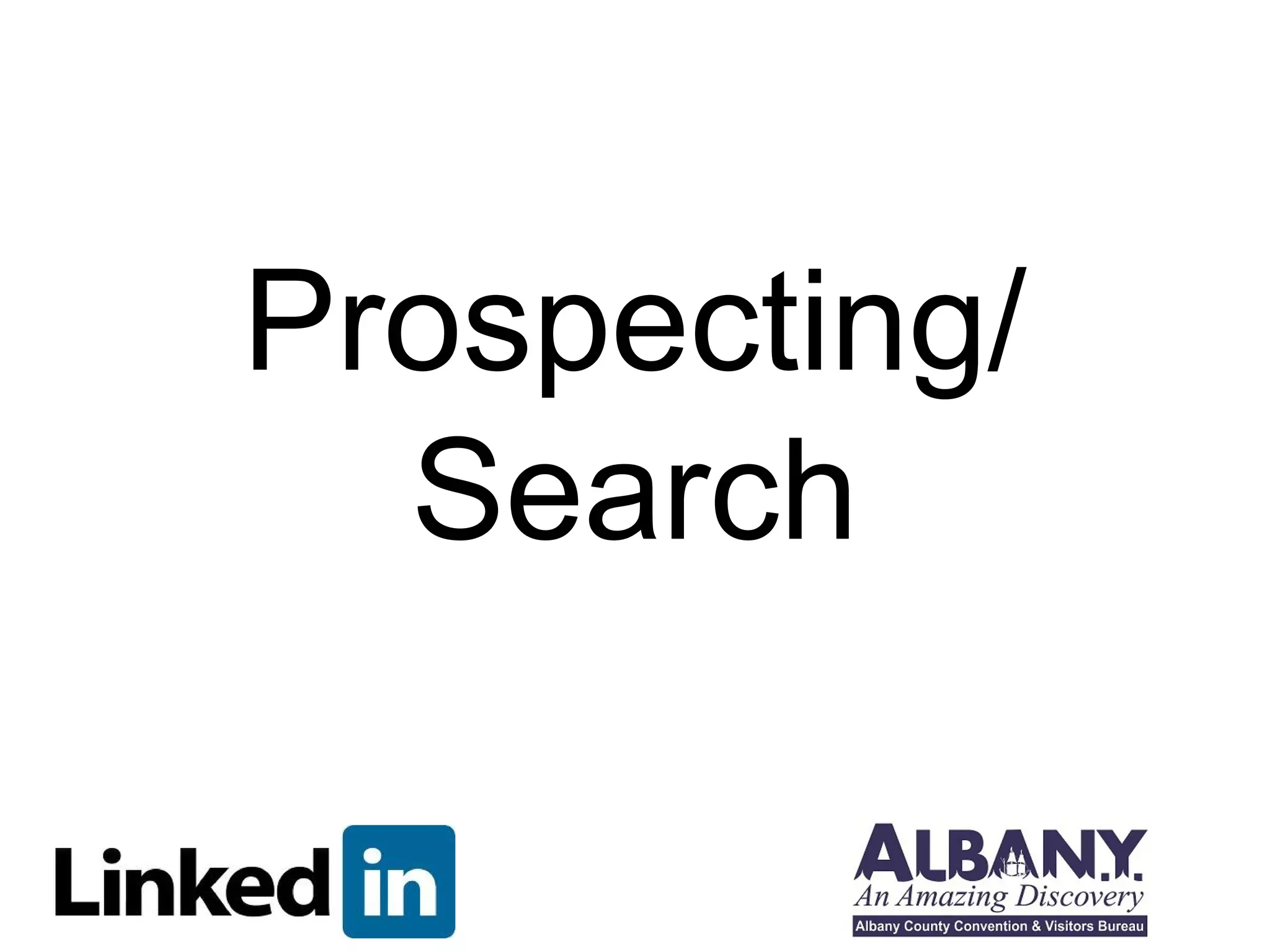 Prospecting/
  Search
 