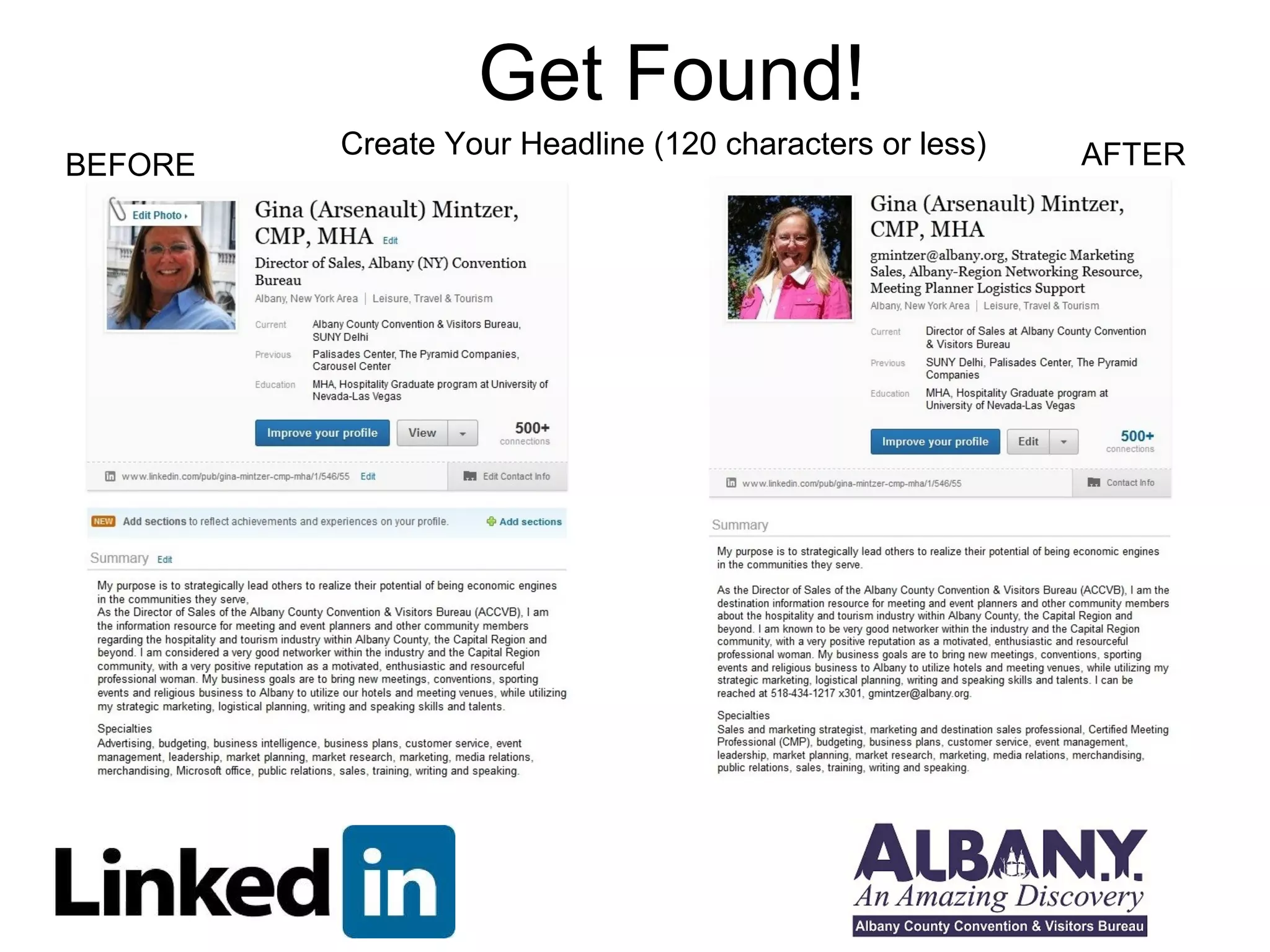 Get Found!
         Create Your Headline (120 characters or less)   AFTER
BEFORE
 