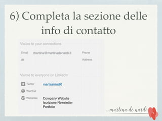 6) Completa la sezione delle
info di contatto
 