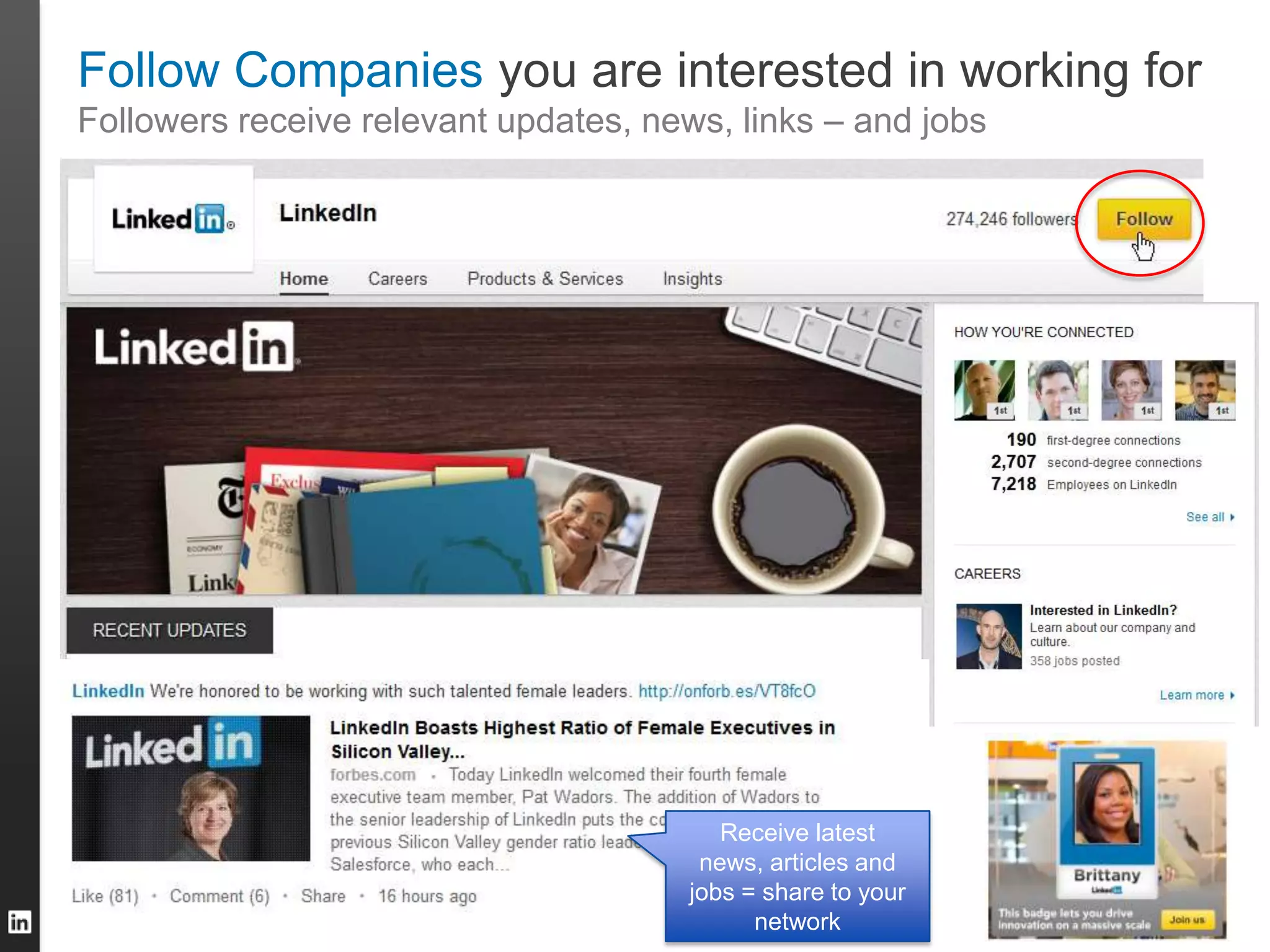 Follow Companies you are interested in working for
Followers receive relevant updates, news, links – and jobs
Receive latest
news, articles and
jobs = share to your
network
 