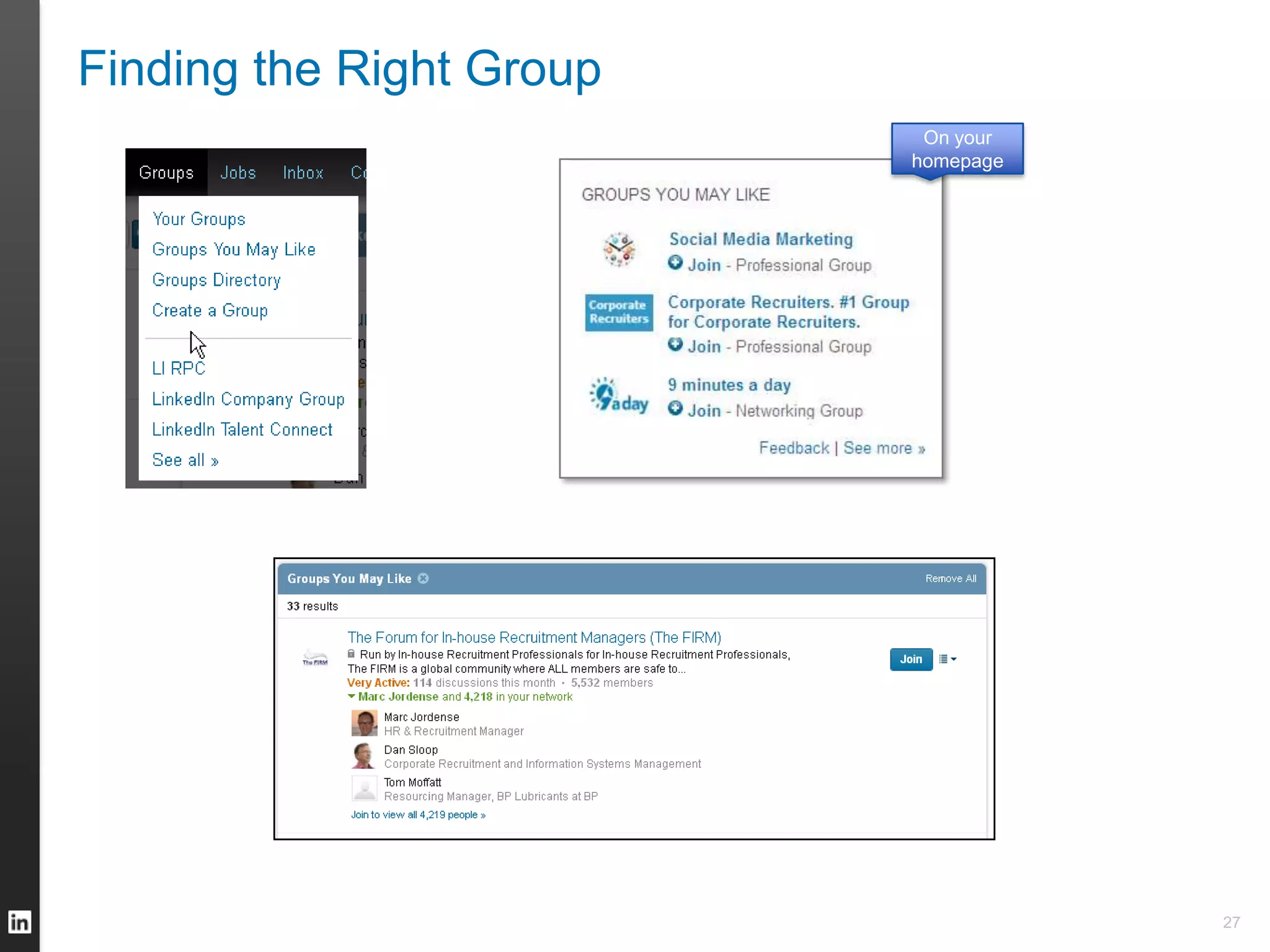 Finding the Right Group
On your
homepage
27
 