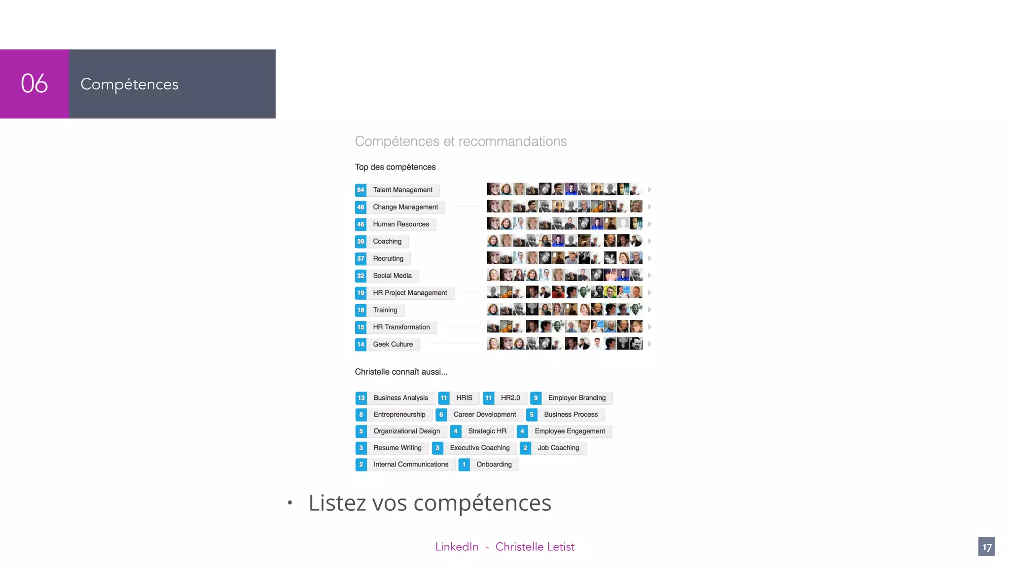 LinkedIn - Christelle Letist 17
Compétences06
• Listez vos compétences
 
