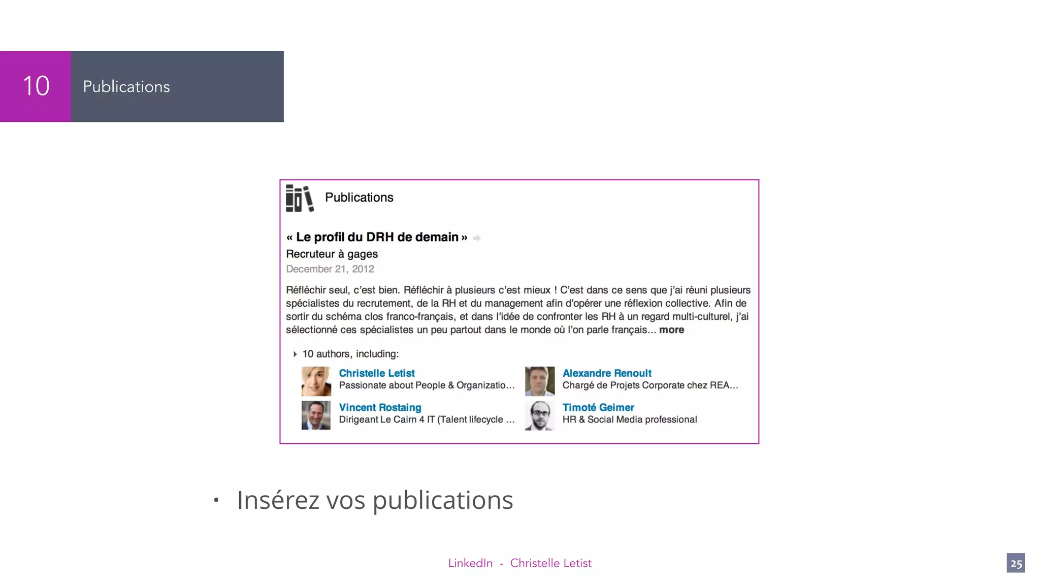 LinkedIn - Christelle Letist 25
Publications10
• Insérez vos publications
 