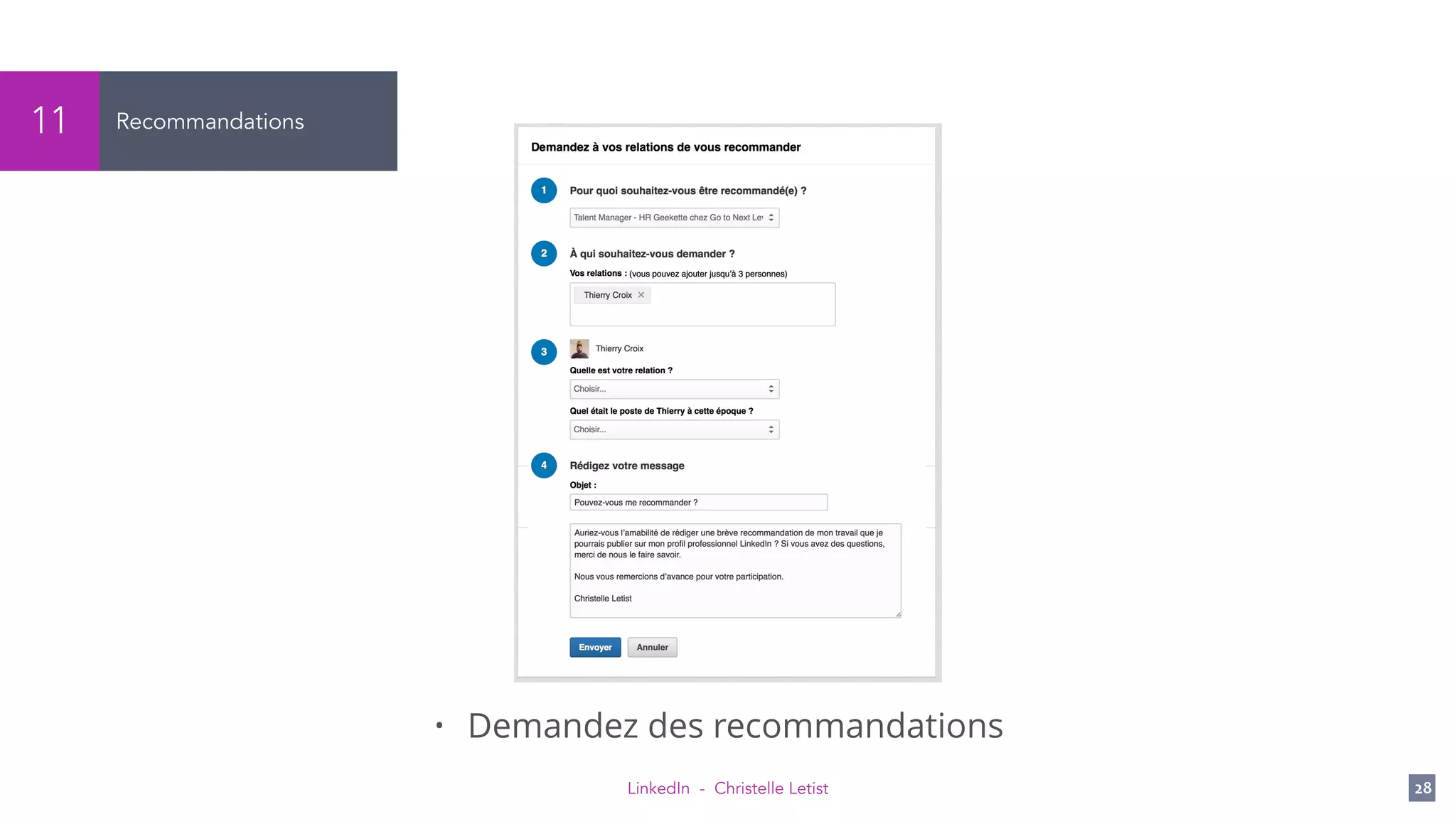 LinkedIn - Christelle Letist 28
Recommandations11
• Demandez des recommandations
 