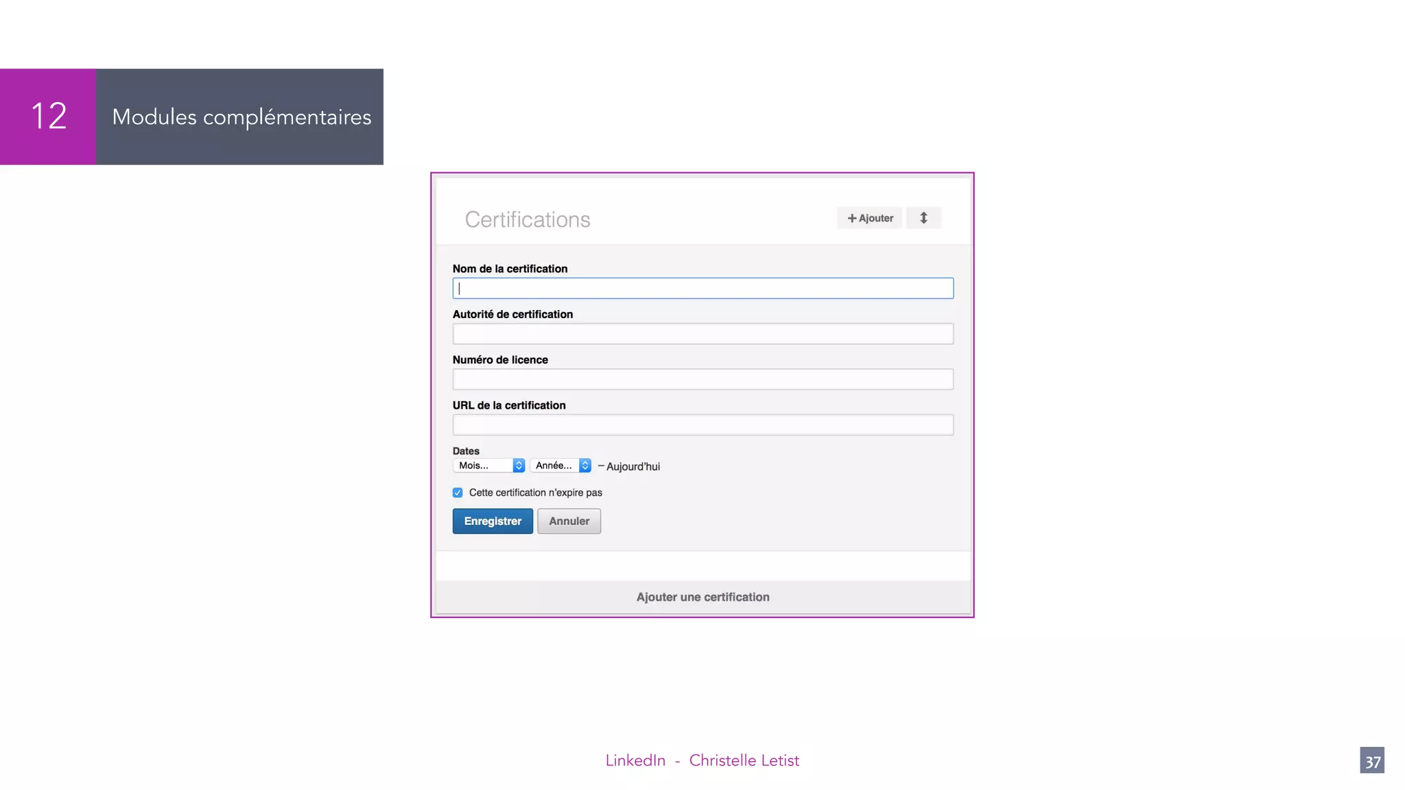 LinkedIn - Christelle Letist 37
Modules complémentaires12
 