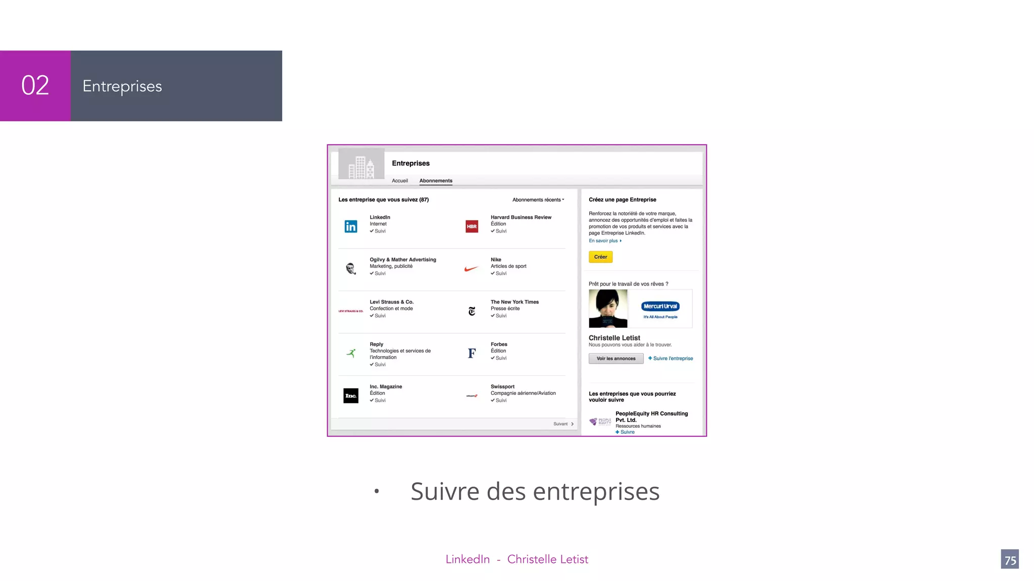 LinkedIn - Christelle Letist 75
Entreprises02
• Suivre des entreprises
 