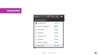 LinkedIn - Christelle Letist 39
PARAMÈTRES
 