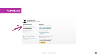 LinkedIn - Christelle Letist 43
PARAMÈTRES
 