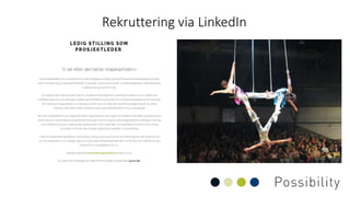 Hva blir resultatet når man søker etter trapesartist?
Eksponering via bedriftssiden vår på Facebook, LinkedIn OG våre ansa...