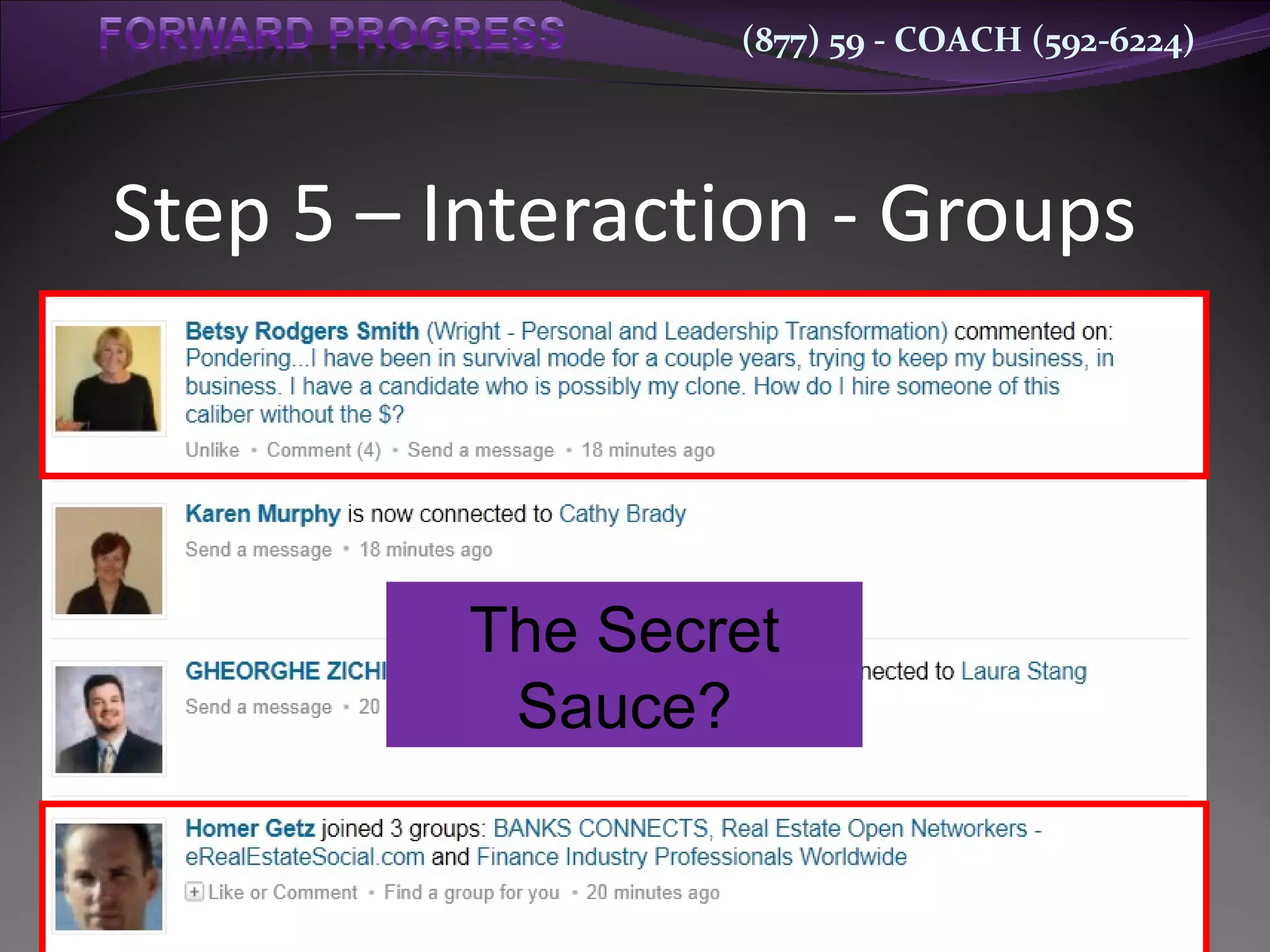 Step 5 – Interaction - Groups The Secret Sauce? 