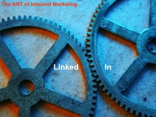 LinkedIn Linked  In The ART of Inbound Marketing 
