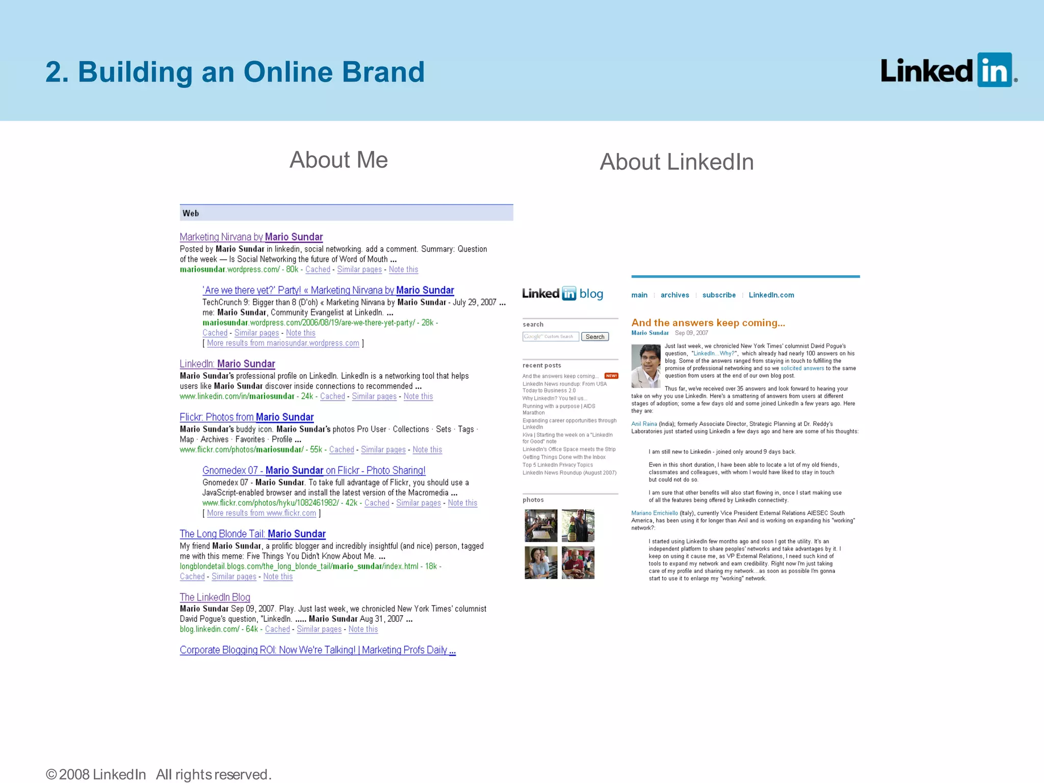 2. Building an Online Brand
About Me About LinkedIn
© 2008 LinkedIn All rightsreserved.
 