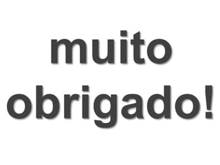 muito
obrigado!
 