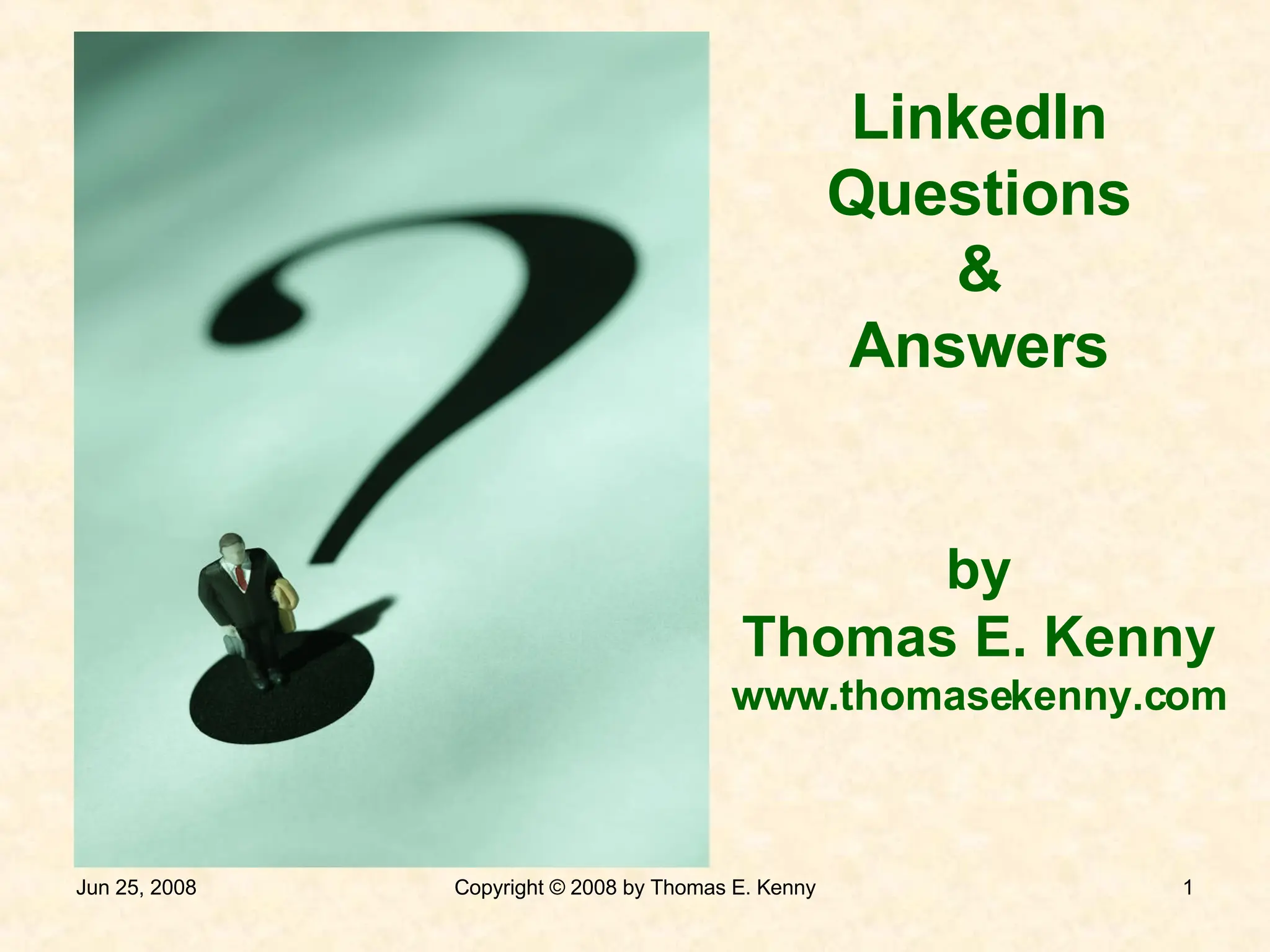 LinkedIn Questions & Answers by Thomas E. Kenny www.thomasekenny.com 