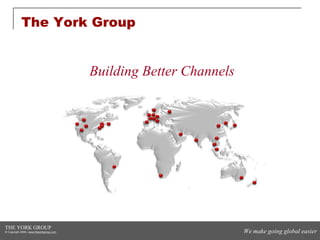 The York Group Building Better Channels 
