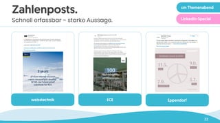 22
weisstechnik ECE Eppendorf
Zahlenposts.
Schnell erfassbar – starke Aussage.
cm Themenabend
LinkedIn-Special
 