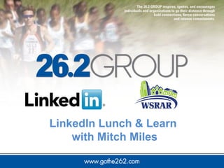 LinkedIn & The Real Estate
Agent
Mitch Miles
 