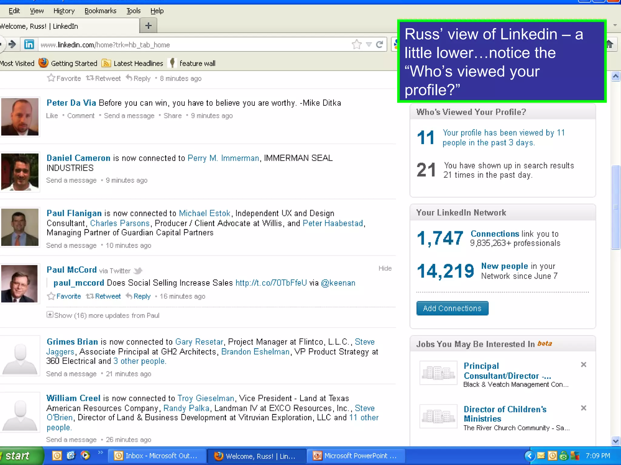 Russ’ view of Linkedin – a
little lower…notice the
“Who’s viewed your
profile?”
 
