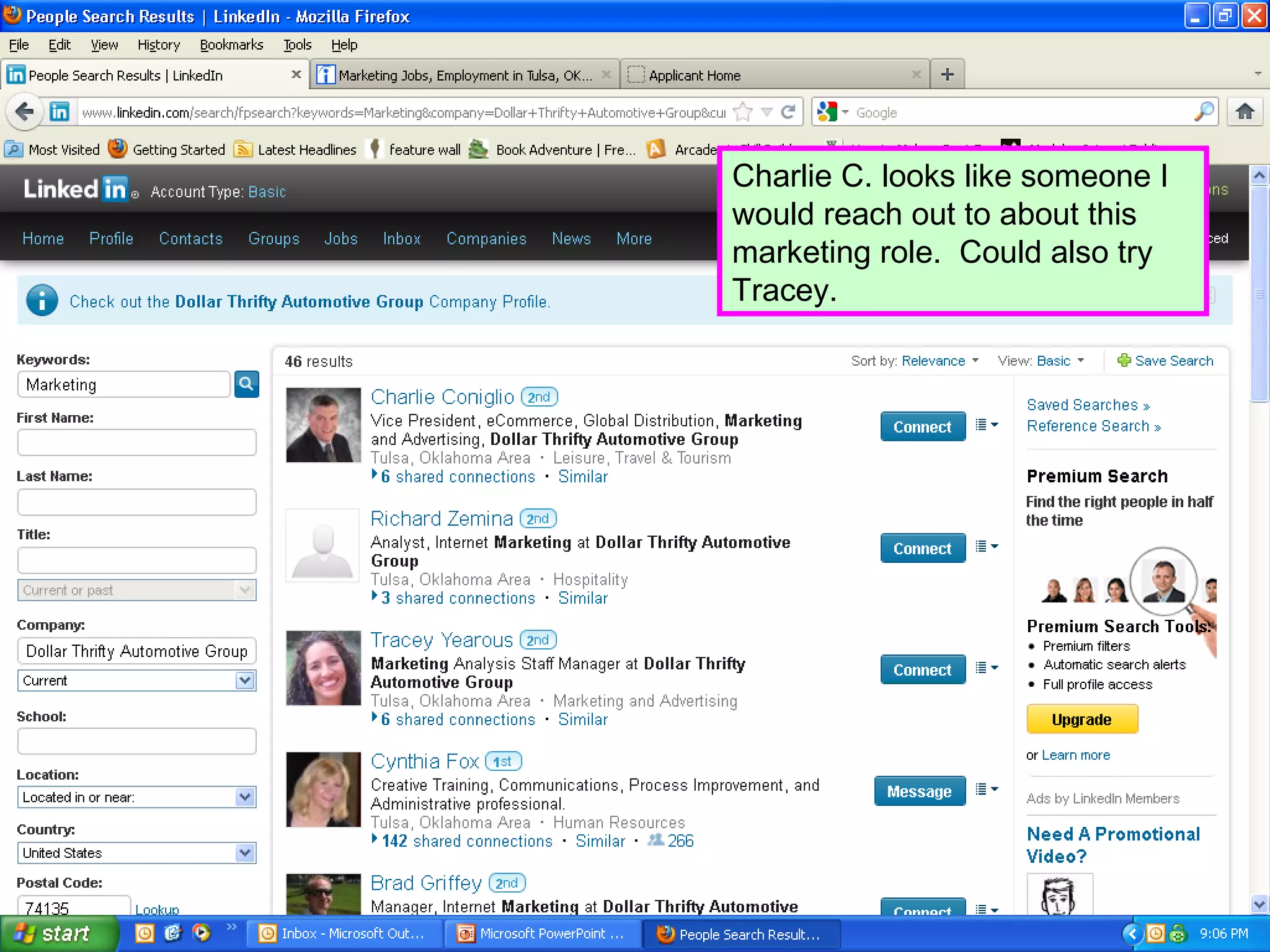 Charlie C. looks like someone I
would reach out to about this
marketing role. Could also try
Tracey.
 