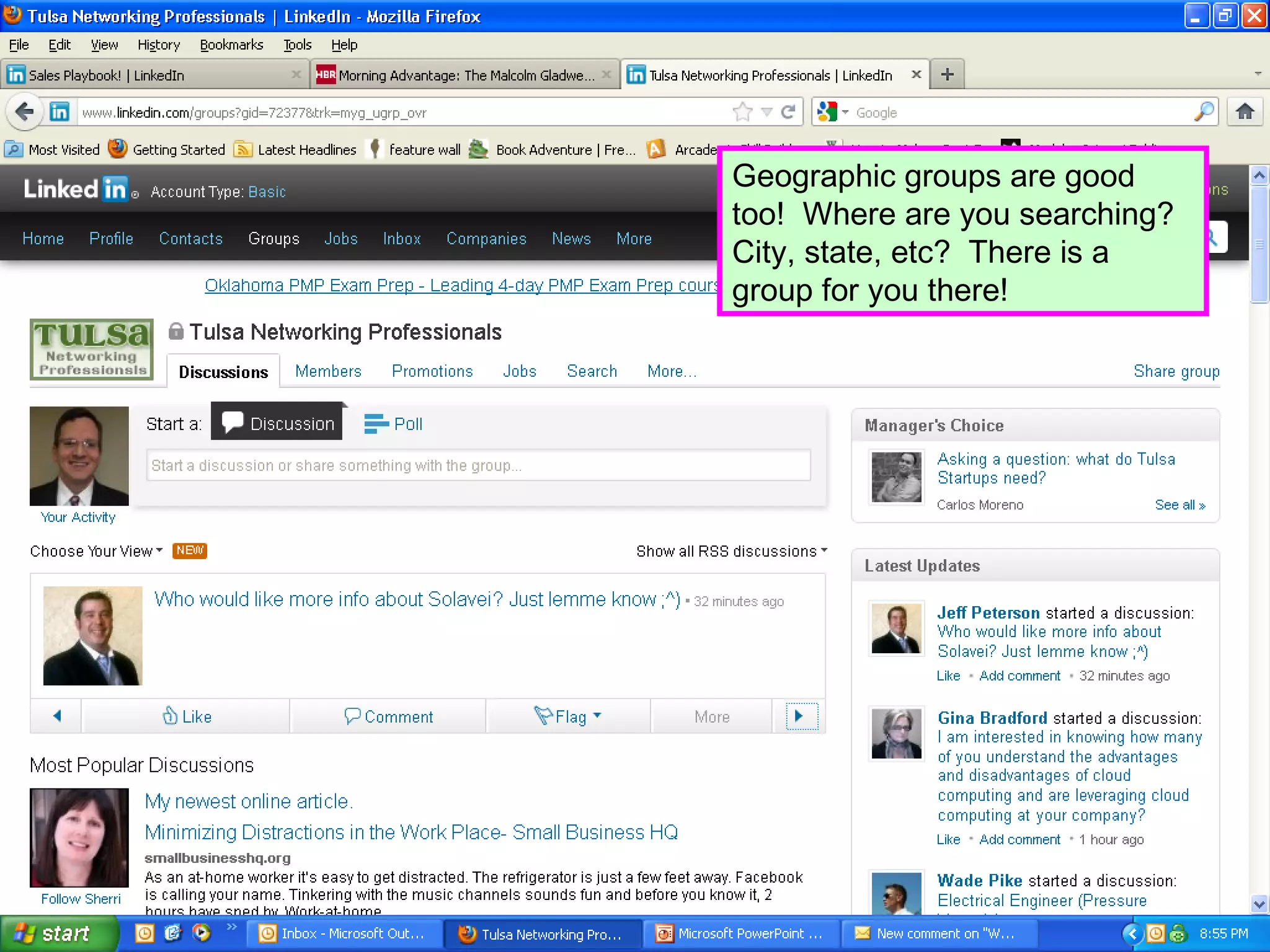Geographic groups are good
too! Where are you searching?
City, state, etc? There is a
group for you there!
 