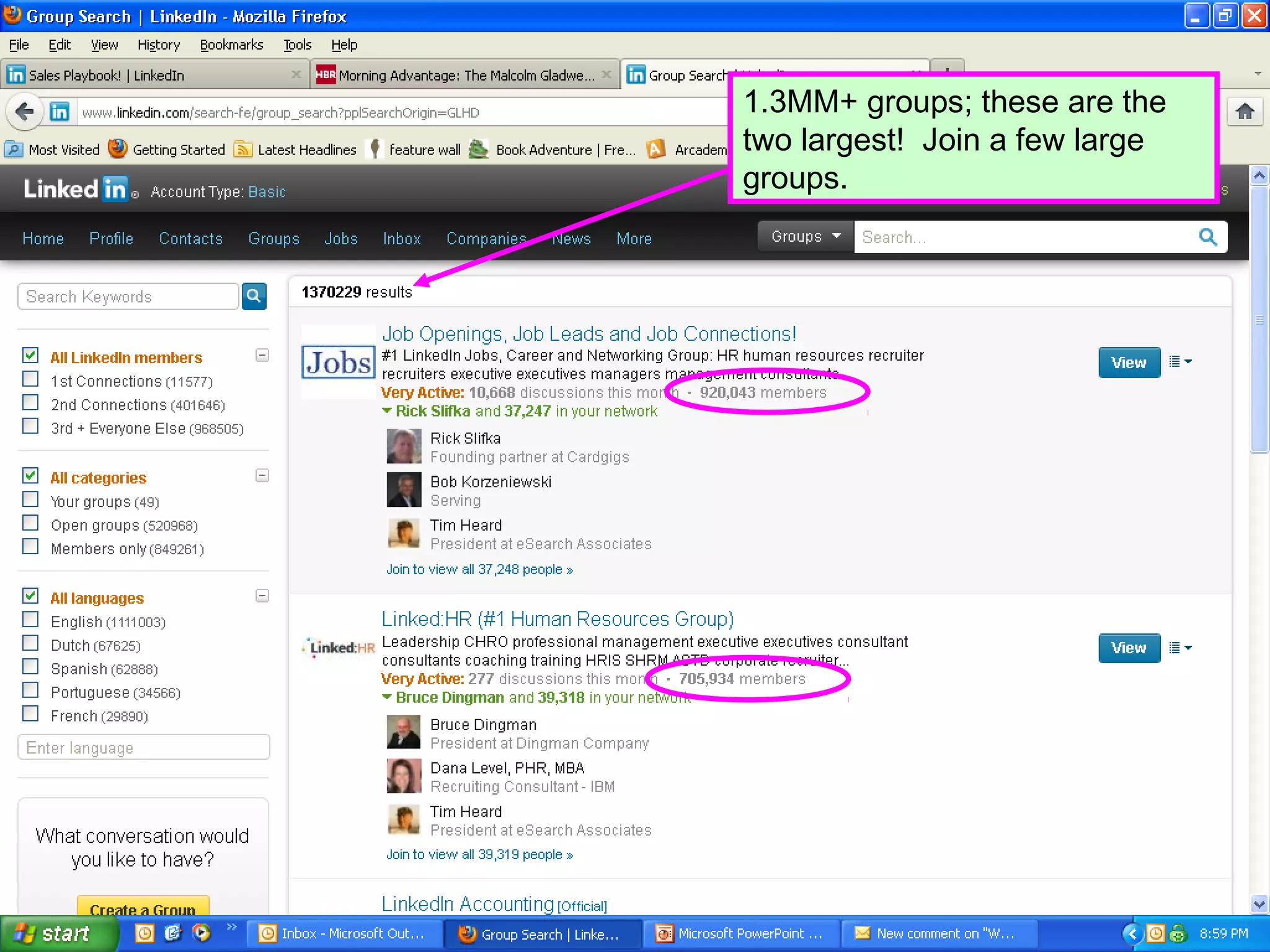 1.3MM+ groups; these are the
two largest! Join a few large
groups.
 