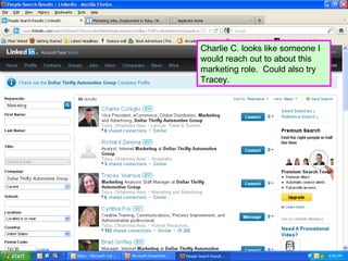 Charlie C. looks like someone I
would reach out to about this
marketing role. Could also try
Tracey.
 