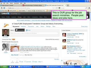 This is OUR group for the job
search ministries. People post
ideas and jobs here.
 