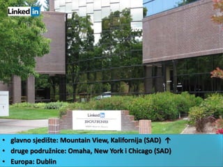 glavno sjedište: MountainView, Kalifornija (SAD)  ↑druge podružnice: Omaha, New York i Chicago (SAD)Europa: Dublin