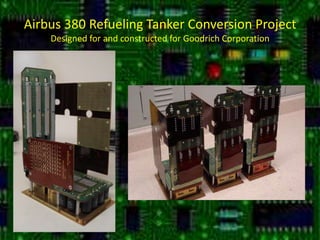 Airbus 380 Refueling Tanker Conversion ProjectDesigned for and constructed for Goodrich Corporation
