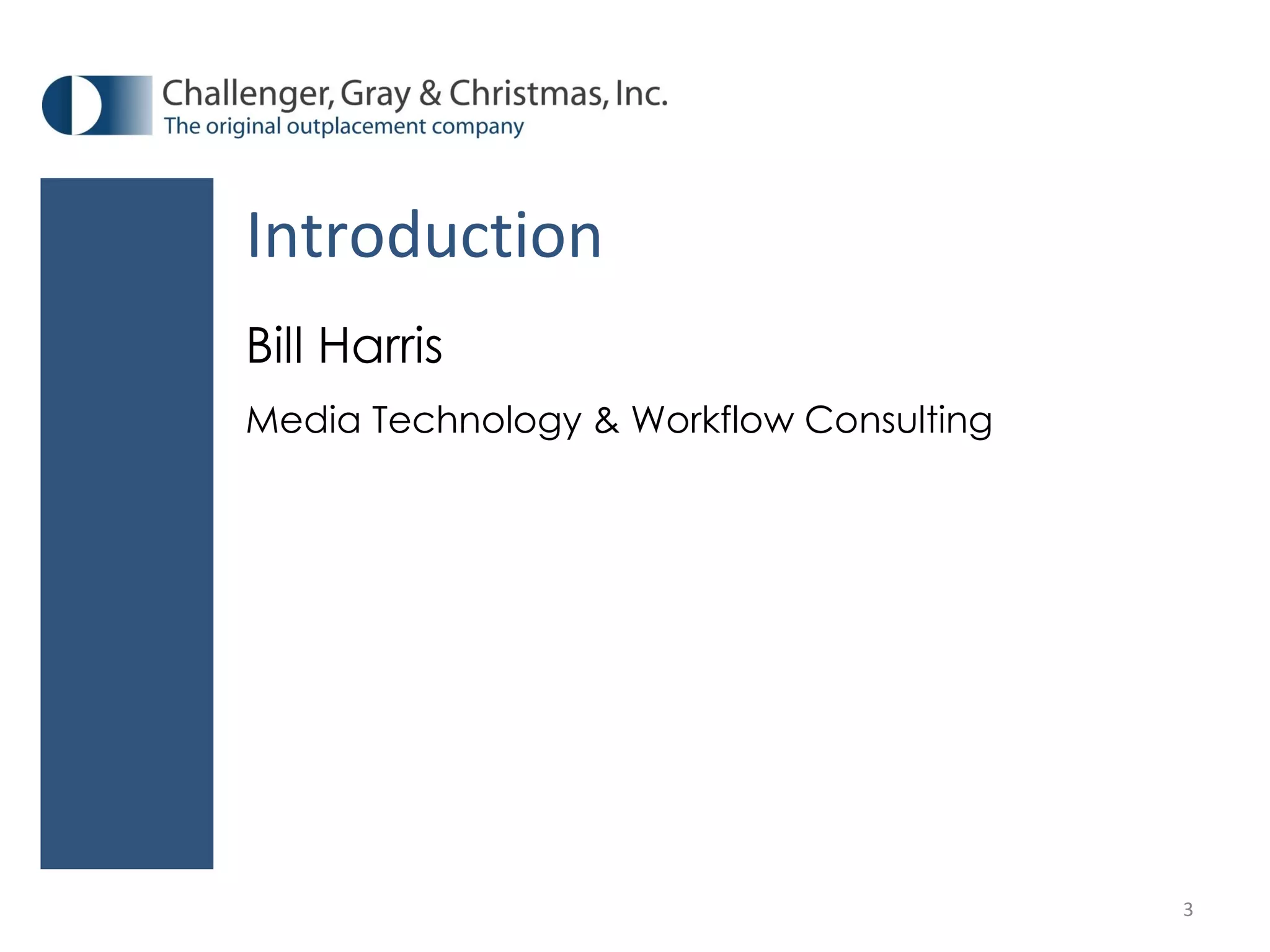 Introduction Bill Harris Media Technology & Workflow Consulting 