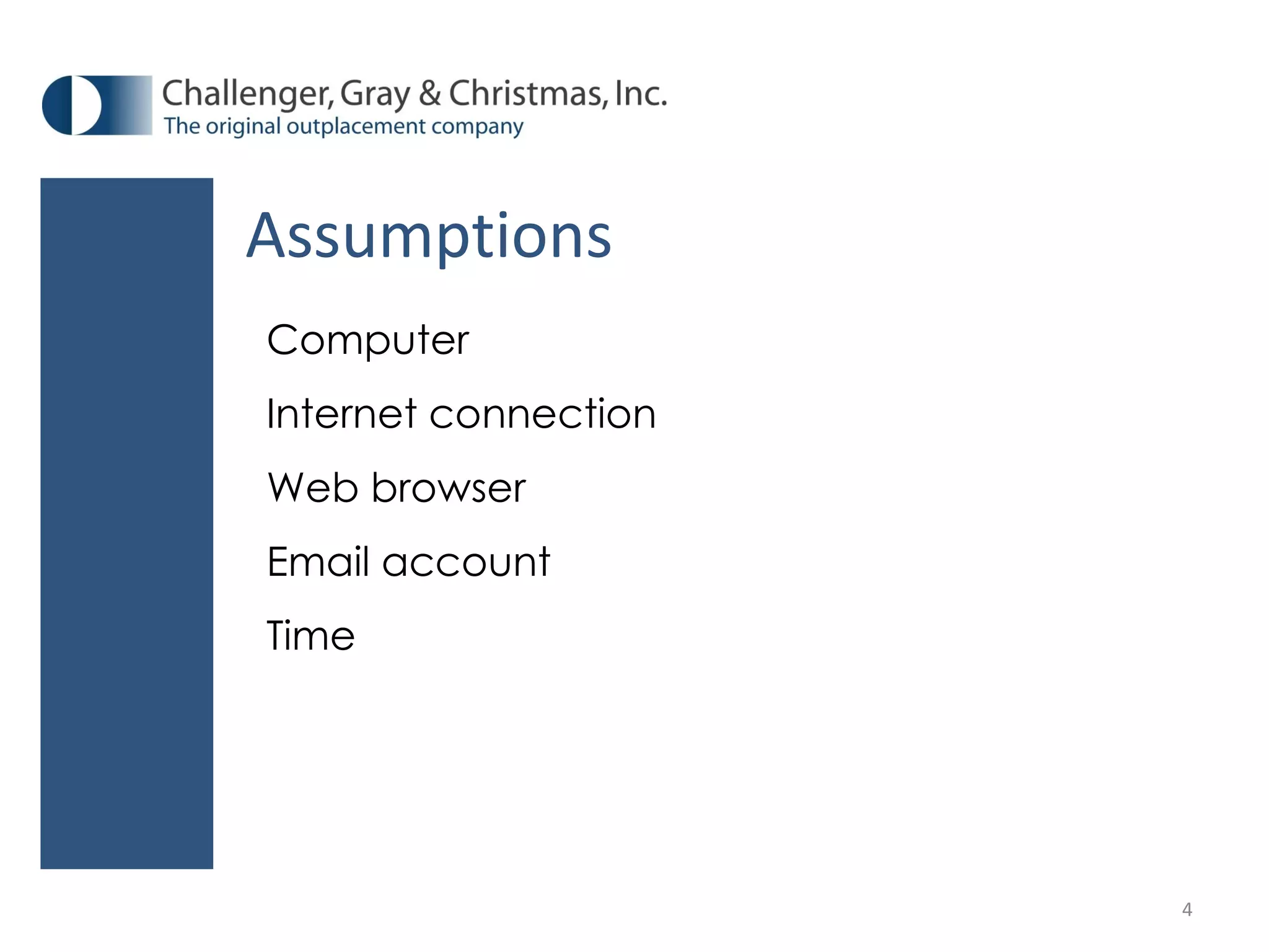 Assumptions Computer Internet connection Web browser Email account Time 