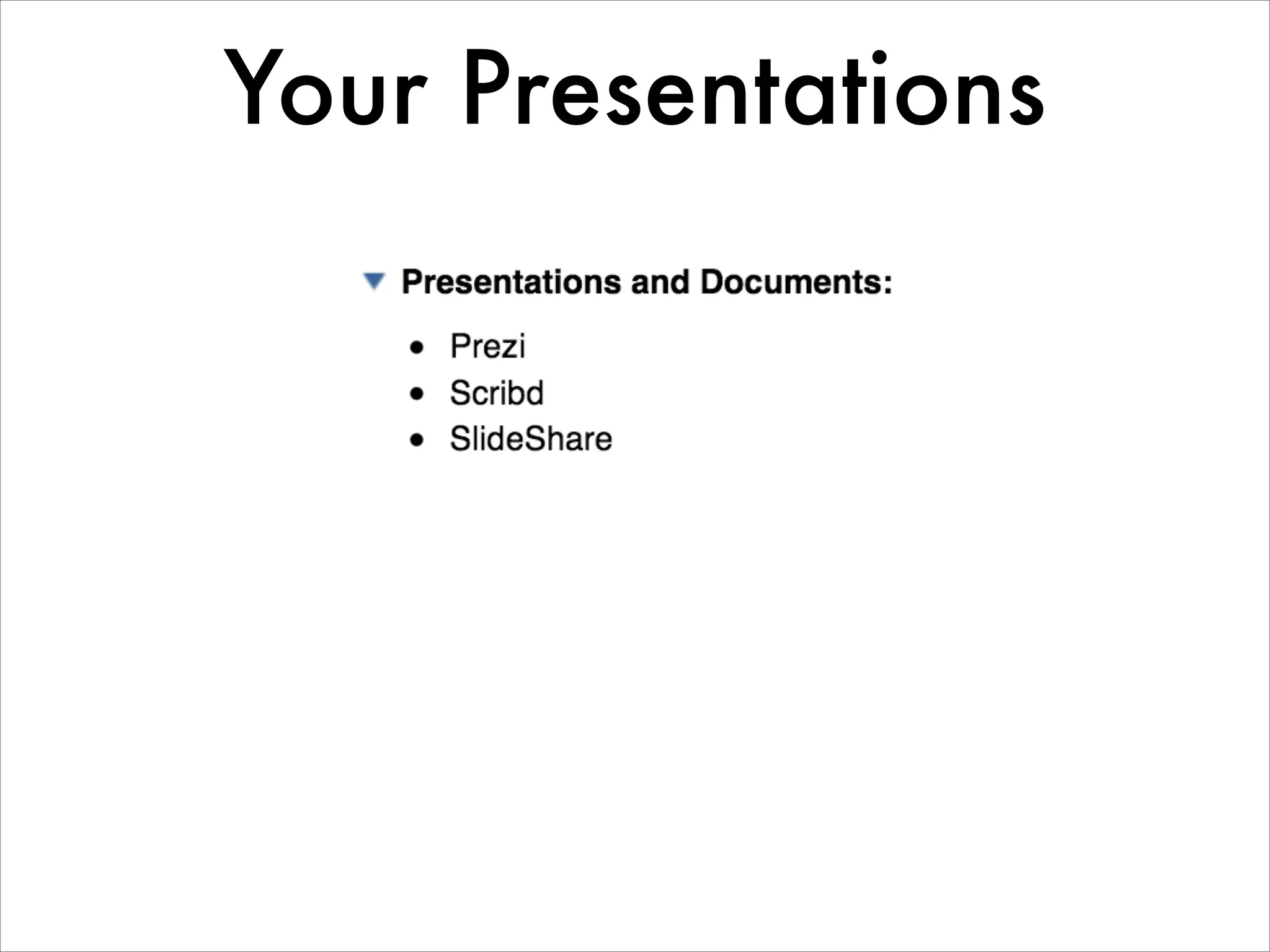 Your Presentations
 