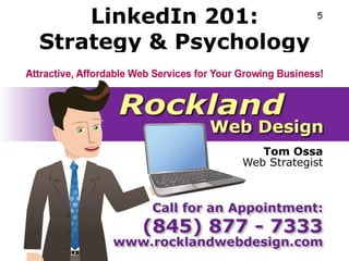 LinkedIn 201:       5


Strategy & Psychology
 
