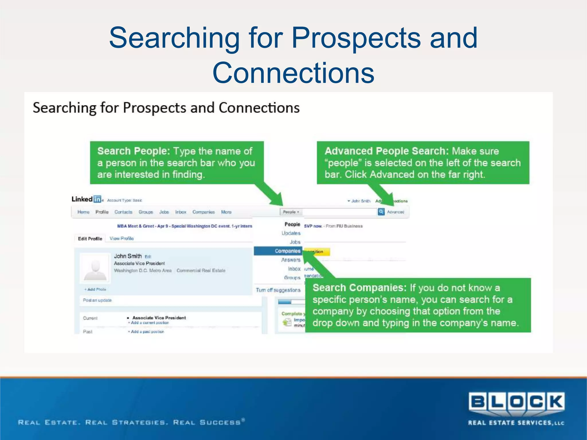 Searching for Prospects and
       Connections
 